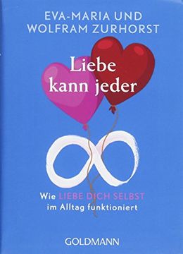 portada Liebe Kann Jeder: Wie 'liebe Dich Selbst' im Alltag Funktioniert (en Alemán)