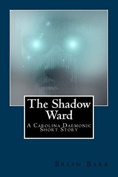 portada The Shadow Ward: A Carolina Daemonic Short Story (Carolina Daemonic Short Stories) (Volume 3) (en Inglés)