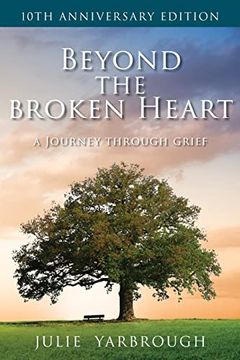 portada Beyond the Broken Heart: A Journey Through Grief (en Inglés)