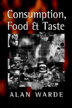 portada consumption, food and taste: culinary antinomies and commodity culture (en Inglés)