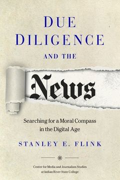 portada Due Diligence and the News: Searching for a Moral Compass in the Digital Age (en Inglés)
