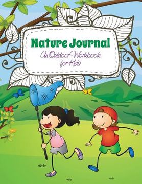 portada Nature Journal (an Outdoor Workbook for Kids) (en Inglés)