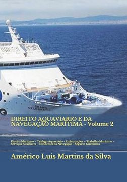 portada DIREITO AQUAVIARIO E DA NAVEGAÇÃO MARÍTIMA - Volume 2: Direito Marítimo - Tráfego Aquaviário - Embarcações - Trabalho Marítimo - Serviços Auxiliares - (in Portuguese)