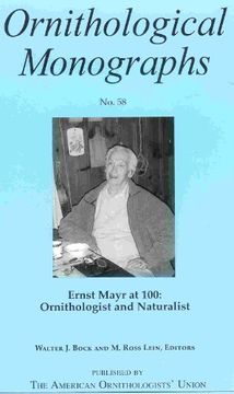 portada Ernst Mayr at 100: Ornithologist and Naturalist (Ornithological Monographs, no. 58) (en Inglés)