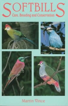 portada Softbills: Care, Breeding & Conservation: Care, Breeding and Conservation