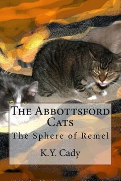 portada The Abbottsford Cats: The Sphere of Remel (en Inglés)