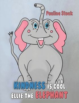 portada Kindness is Cool - Ellie the Elephant (en Inglés)