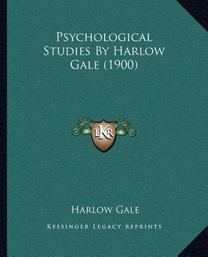 portada psychological studies by harlow gale (1900) (en Inglés)