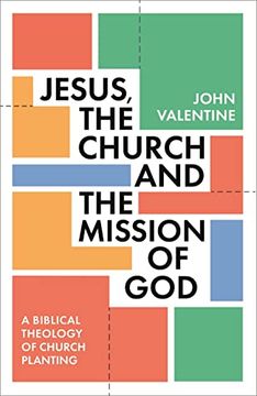 portada Jesus, the Church and the Mission of God: A Biblical Theology of Church Planting (en Inglés)
