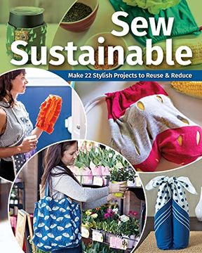 portada Sew Sustainable: Make 22+ Stylish Projects to Reuse & Reduce (en Inglés)