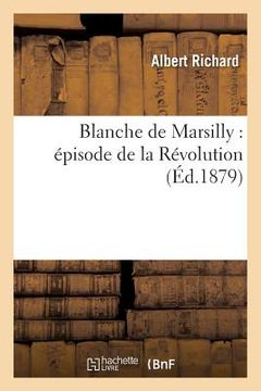 portada Blanche de Marsilly: Épisode de la Révolution (en Francés)