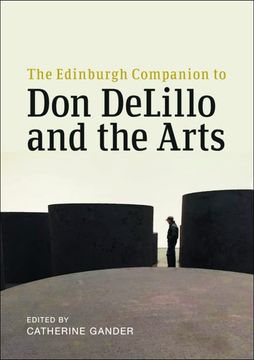portada The Edinburgh Companion to don Delillo and the Arts (Edinburgh Companions to Literature and the Humanities) 