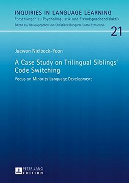 portada A Case Study on Trilingual Siblings' Code Switching: Focus on Minority Language Development (Inquiries in Language Learning)
