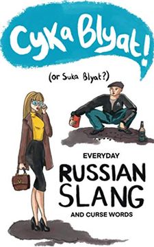 portada Cyka Blyat! (or Suka Blyat? ): Everyday Russian Slang and Curse Words (in English)