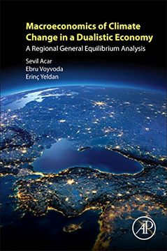 portada Macroeconomics of Climate Change in a Dualistic Economy: A Regional General Equilibrium Analysis (en Inglés)