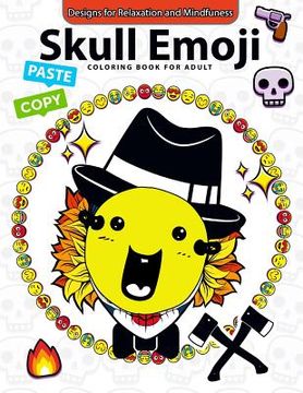 portada Skull Emoji Coloring Book for Adults: Coloring Books for Boys, Coloring Books for Girls 2-4, 4-8, 9-12, Teens & Adults (en Inglés)
