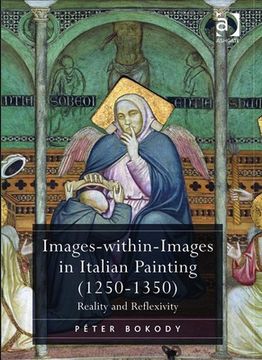 portada Images-Within-Images in Italian Painting (1250-1350): Reality and Reflexivity (en Inglés)