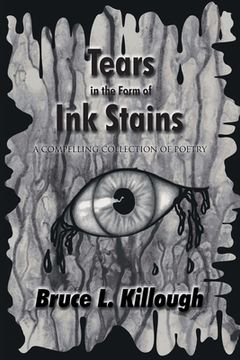 portada Tears in the Form of Ink Stains: A Compelling Collection of Poetry (en Inglés)