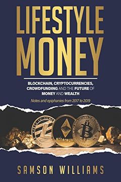 portada Lifestyle Money: Blockchain, Cryptocurrencies, Crowdfunding & the Future of Money and Wealth (en Inglés)