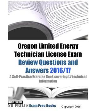 portada Oregon Limited Energy Technician License Exam Review Questions and Answers 2016/17 Edition: A Self-Practice Exercise Book covering LV technical inform (en Inglés)
