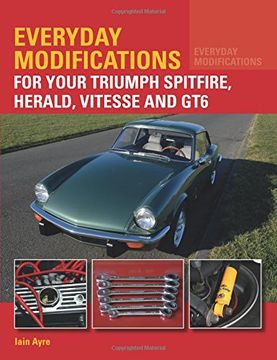 portada Everyday Modifications for Your Triumph Spitfire, Herald, Vitesse and GT6