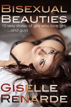 portada Bisexual Beauties: 10 Sexy Stories of Girls Who Love Girls... and Guys! (in English)