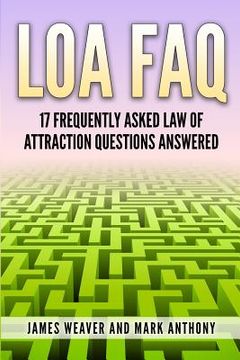 portada LoA FAQ: 17 Frequently Asked Law of Attraction Questions Answered (in English)