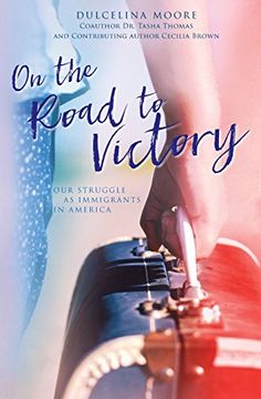 portada On the Road to Victory: Our Struggle as Immigrants in America