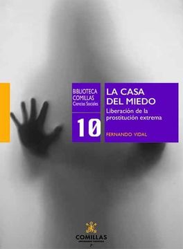 portada La Casa del Miedo: Liberación de la Prostitución Extrema: 10 (Biblioteca Comillas. Ciencias Sociales) (in Spanish)