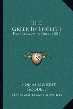 portada the greek in english: first lessons in greek (1889) (in English)