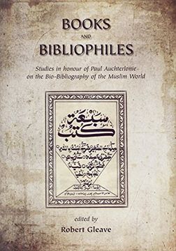 portada Books and Bibliophiles: Studies in Honour of Paul Auchterlonie on the Bio-Bibliography of the Muslim World (in English)