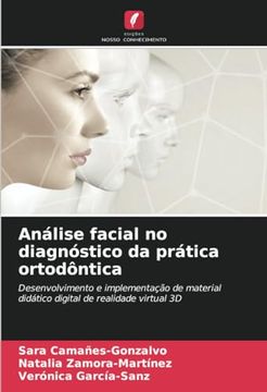 portada Análise Facial no Diagnóstico da Prática Ortodôntica: Desenvolvimento e Implementação de Material Didático Digital de Realidade Virtual 3d (en Portugués)