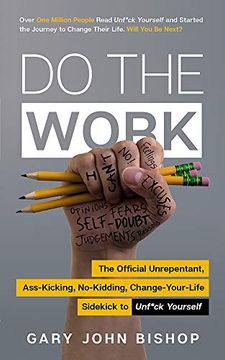 portada Do the Work: The Official Unrepentant, Ass-Kicking, No-Kidding, Change-Your-Life Sidekick to Unf*Ck Yourself (in English)