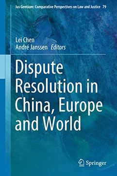 portada Dispute Resolution in China, Europe and World: 79 (Ius Gentium: Comparative Perspectives on law and Justice) (en Inglés)