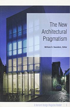portada The new Architectural Pragmatism: A Harvard Design Magazine Reader (en Inglés)