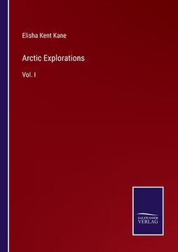 portada Arctic Explorations: Vol. I (en Inglés)