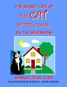 portada The Secret Life of The Cat of The House: In The Beginning (en Inglés)
