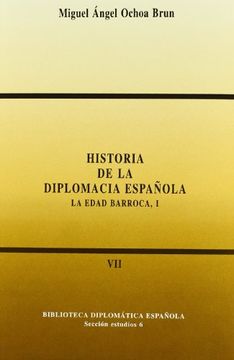 portada Historia de la diplomacia española: La Edad Barroca I: VII (Biblioteca Diplomática Española)
