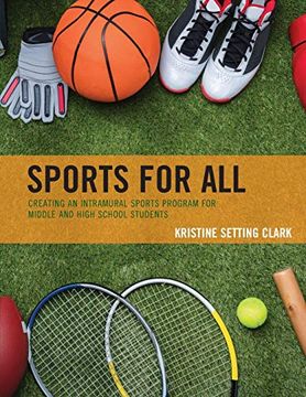 portada Sports for All: Creating an Intramural Sports Program for Middle and High School Students 