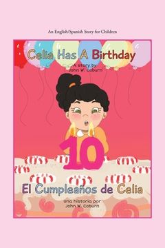 portada Celia Has a Birthday / Es El Cumpleaños De Celia: A English/Spanish Story for Children (en Inglés)