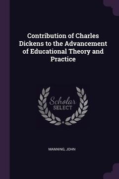 portada Contribution of Charles Dickens to the Advancement of Educational Theory and Practice (en Inglés)