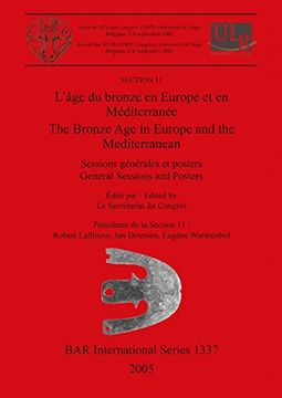 portada L'âge du bronze en Europe et en Méditerranée/The Bronze Age in Europe and the Mediterranean: General Sessions and Posters: Acts of the XIVth UISPP 2001 Pt. 11 (BAR International Series)