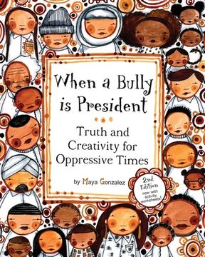 portada When a Bully is President: Truth and Creativity for Oppressive Times (en Inglés)