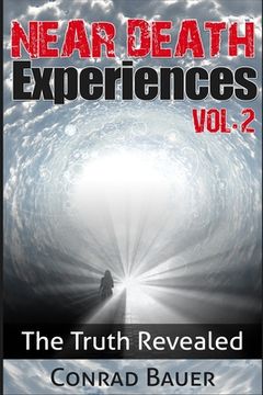 portada Near Death Experiences Vol. 2: The Truth Revealed (en Inglés)