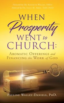 portada When Prosperity Went to Church: Aromatic Offerings and Financing the Work of God (en Inglés)