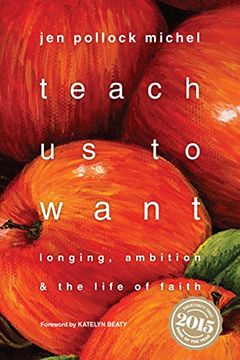 portada Teach Us to Want: Longing, Ambition and the Life of Faith