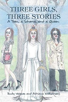 portada Three Girls, Three Stories: A Teen, a Scheme, and a Queen (in English)