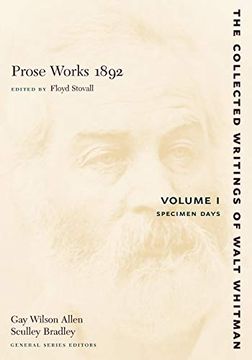 portada Prose Works 1892 Volume i: Specimen Days: Specimen Days v. I (The Collected Writings of Walt Whitman) (in English)