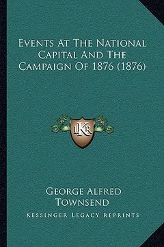 portada events at the national capital and the campaign of 1876 (1876)