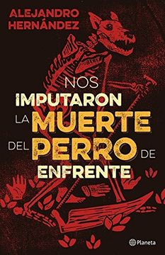 portada Nos imputaron la muerte del perro de enfrente (Spanish Edition)